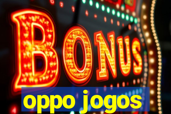 oppo jogos